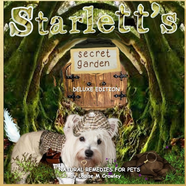 STARLETTS SECRET GARDEN ~ NATURAL REMEDIES FOR PETS