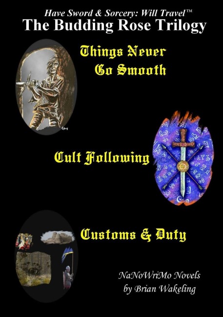 The Budding Rose Trilogy - Have Sword & Sorcery: Will Travel(TM)