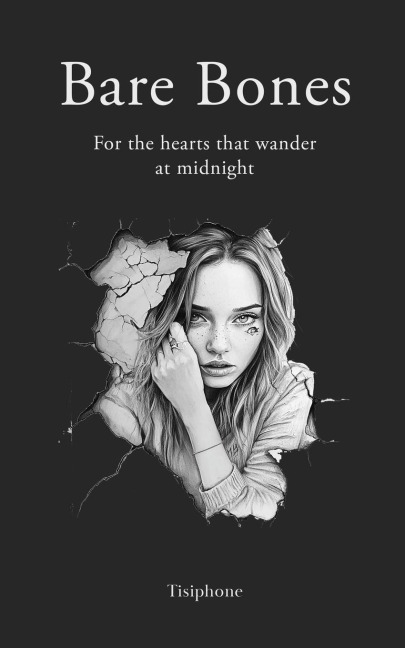 Bare Bones: For the hearts that wander at midnight