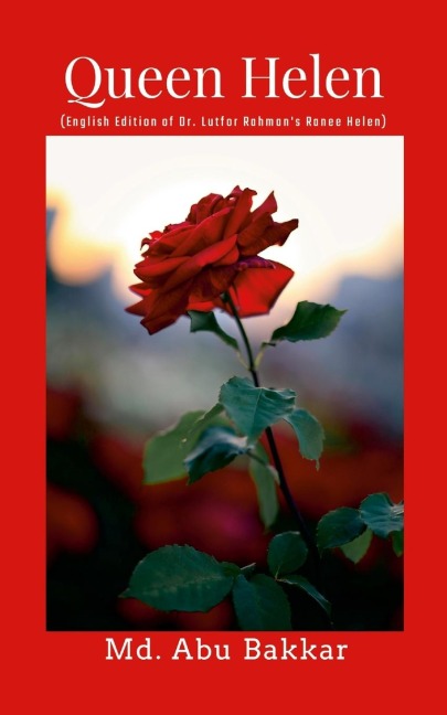 Queen Helen: English Edition of Dr. Lutfor Rahman's Ranee Helen
