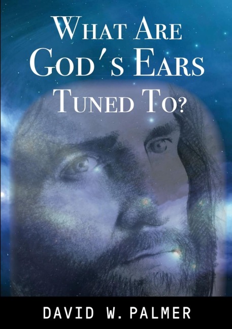 What Are Gods Ears Tuned To?