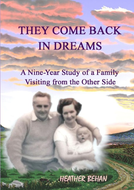 THEY COME BACK IN DREAMS: A NINE-YEAR STUDY OF A FAMILY VISITING FROM THE OTHER SIDE