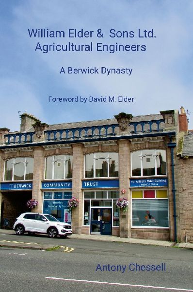 William Elder & Sons Ltd, Agricultural Engineers: A Berwick Dynasty