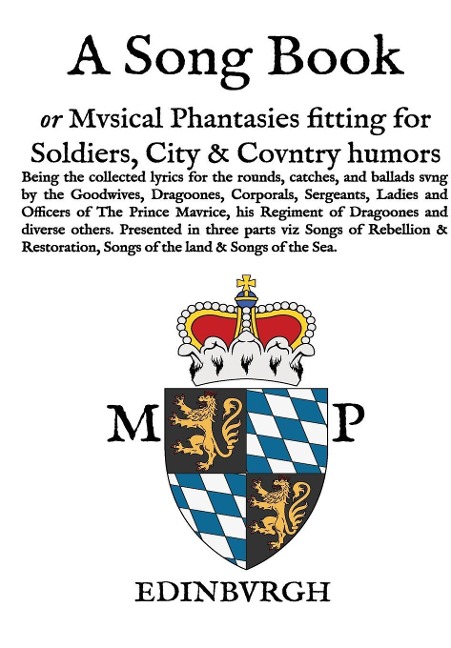A Song Book: Musical Phantasies fitting for Soldiers, Citie and Country Humours