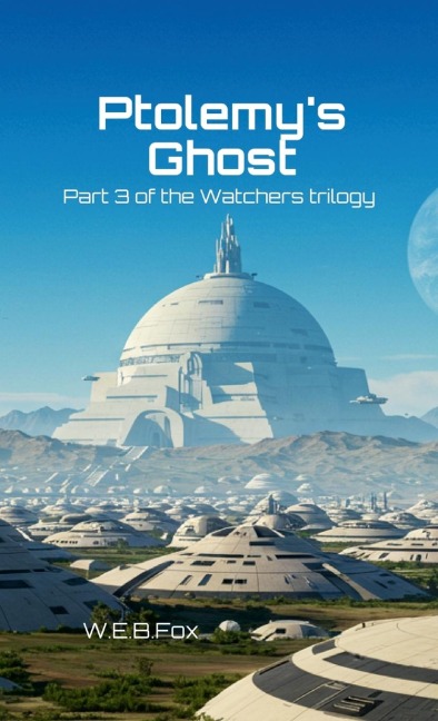 Ptolemys Ghost: Part 3 of the Watchers Trilogy