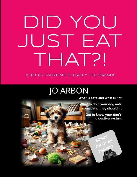 DID YOU JUST EAT THAT?!: A DOG PARENT'S DAILY DILEMMA
