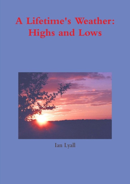 A Lifetimes Weather: Highs and Lows