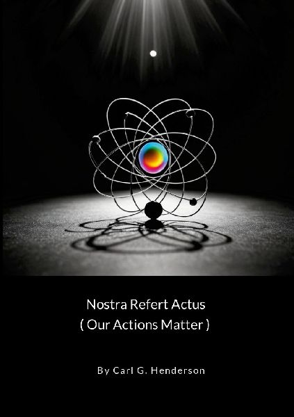 Nostra Refert Actus (Our Actions Matter)