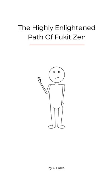 The highly enlightened path of Fukit zen