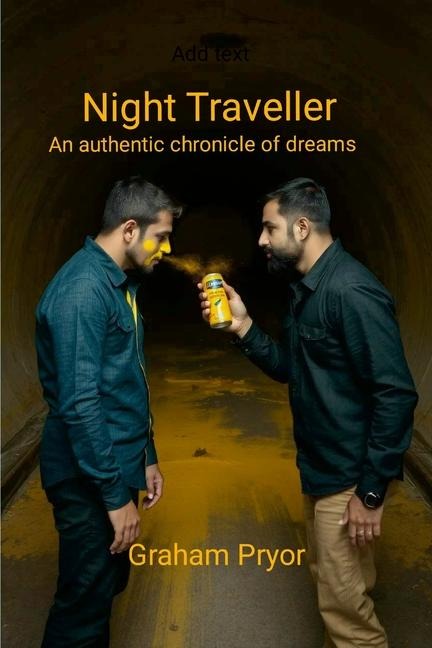 Night Traveller: An Authentic Chronicle of Dreams