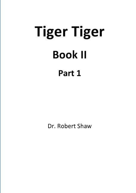 Tiger Tiger Book II: Part 1