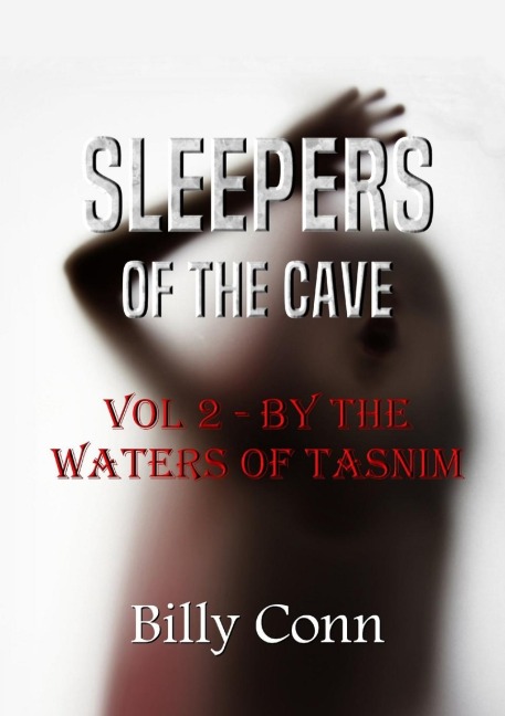 Sleepers of the Cave: Vol 2 - By The Waters of Tasnim