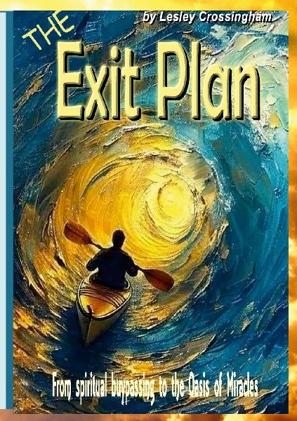 The Exit Plan: From spiritual bypassing to miracles
