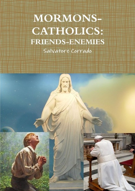 MORMONS-CATHOLICS: FRIENDS-ENEMIES