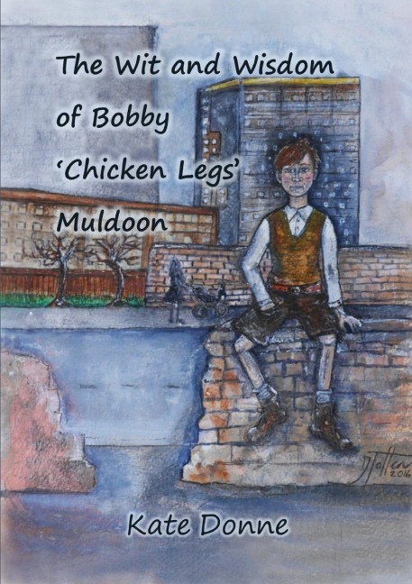 The Wit and Wisdom of Bobby Chicken Legs Muldoon