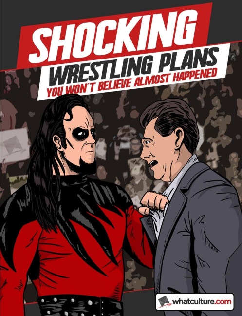 Shocking Wrestling Plans You Wont Believe Almost Happened
