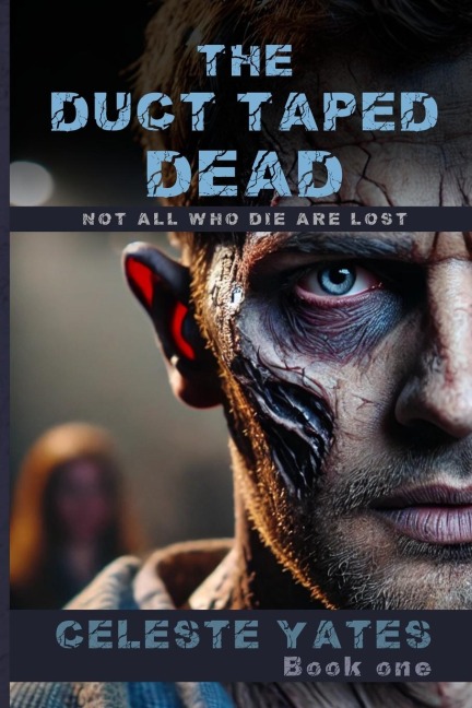 The Duct Taped Dead: Not All Who Die Are Lost