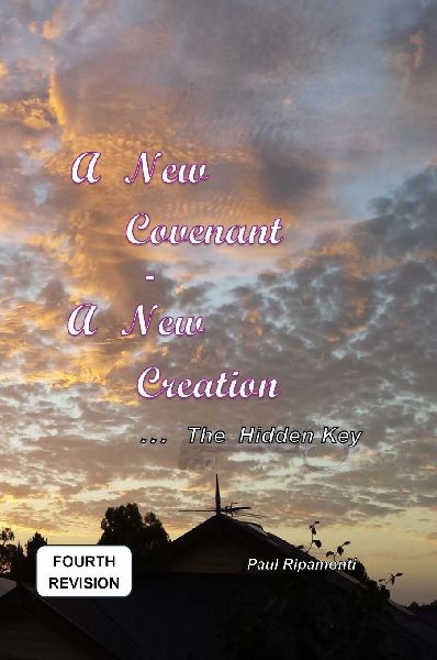 A New Covenant - A New Creation ... The Hidden Key: The Good News