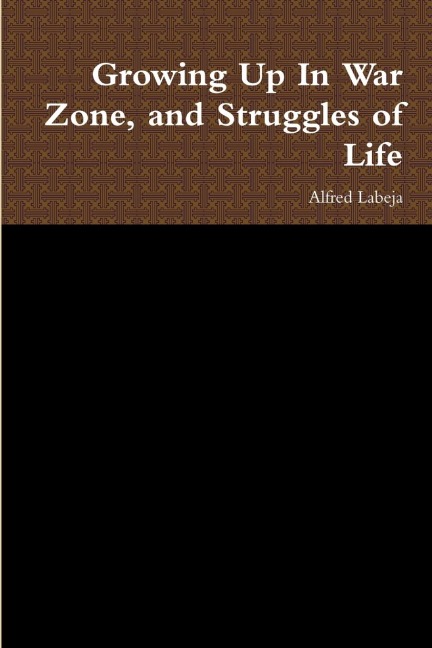 Growing Up In War Zone, and Struggles of Life