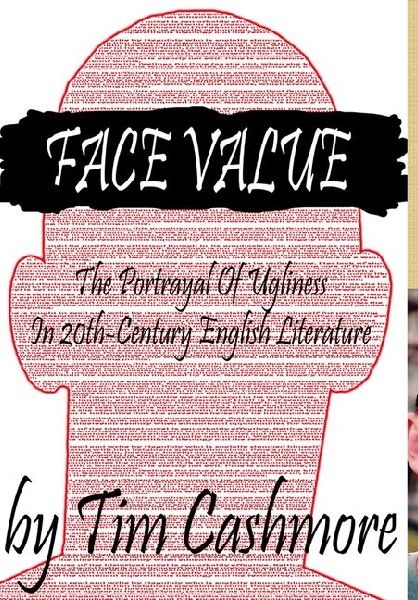 Face Value: The Portrayal Of Ugliness In 20th-Century Literature (Hardcover)