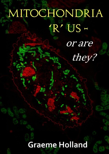 Mitochondria R us -  or are they?