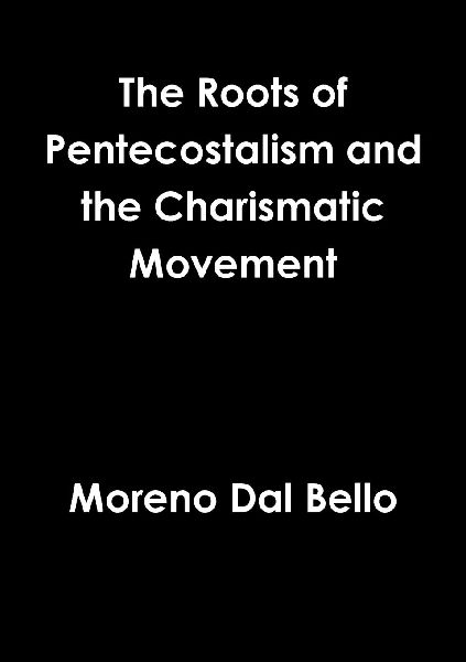 Roots of Pentecostalism and the Charismatic Movement