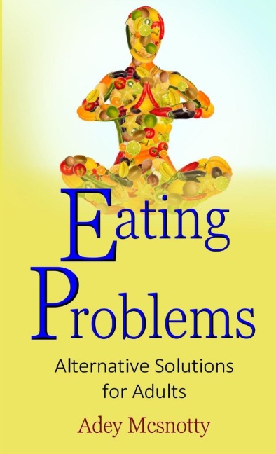 Eating Problems: Alternative Solutions for Adults