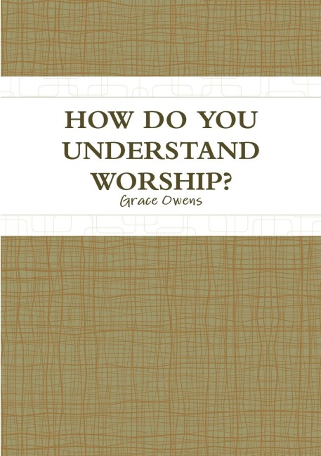 HOW DO YOU UNDERSTAND WORSHIP?