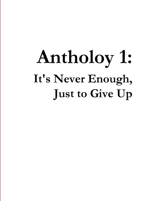 Its Never Enough, Just to Give Up