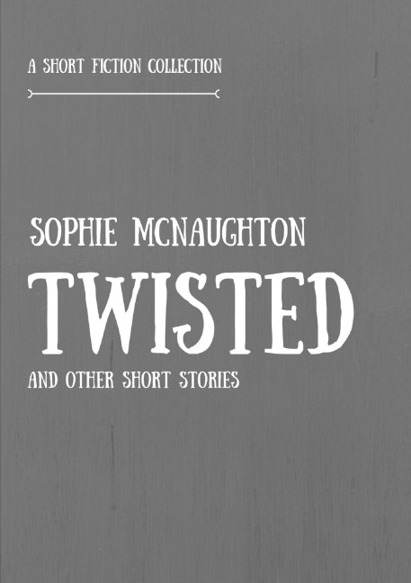 Twisted and Other Short Stories