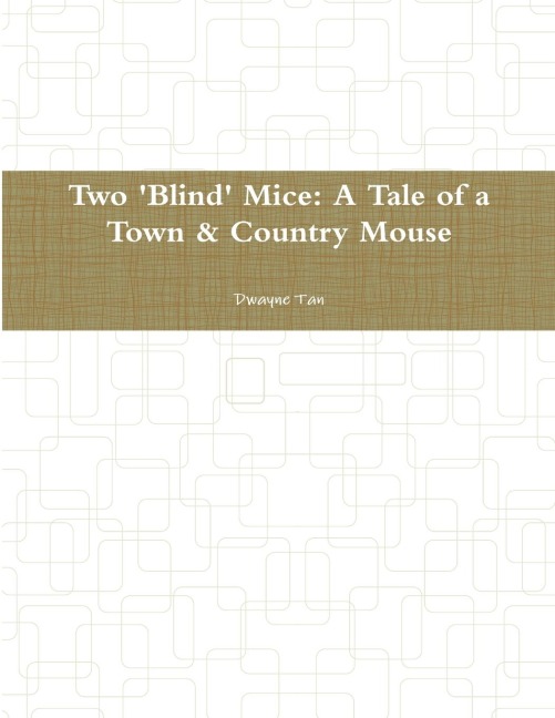 Two Blind Mice: A Tale of a Town & Country Mouse