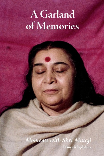 A Garland of Memories: Moments with Shri Mataji