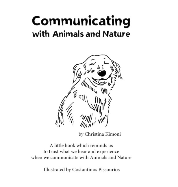 Communicating with Animals and Nature: A little book which reminds us  to trust what we hear and experience when we communicate with Animals and Nature