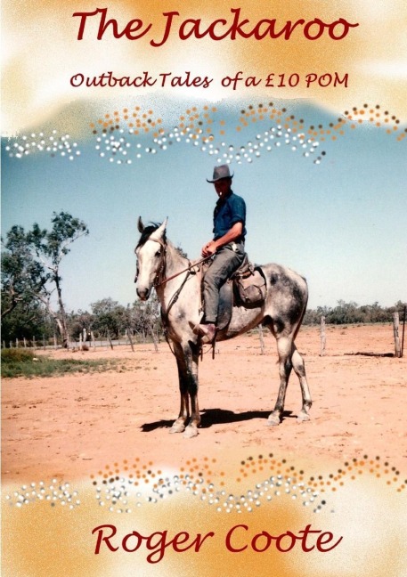The Jackaroo Outback Tales of a £10 Pom