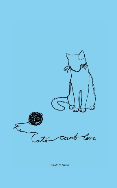Cats Can't Love: Poems on love, grief, and letting go