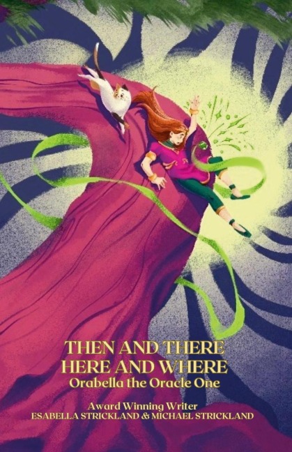 THEN AND THERE HERE AND WHERE: Orabella the Oracle One