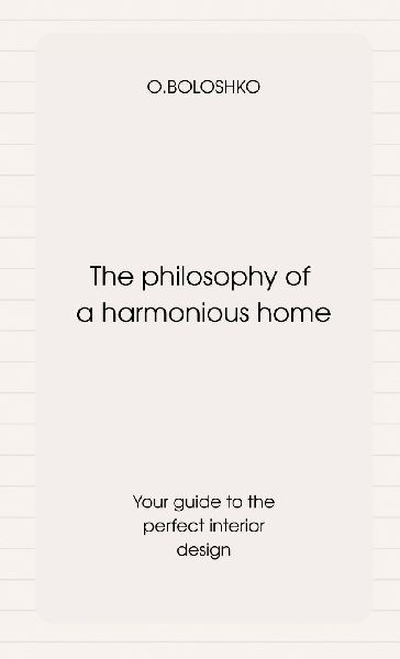 The philosophy of a harmonious home: Your guide to the perfect interior design