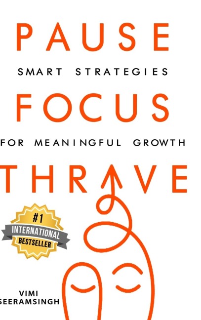 Pause, Focus, Thrive: Strategies for Meaningful Growth