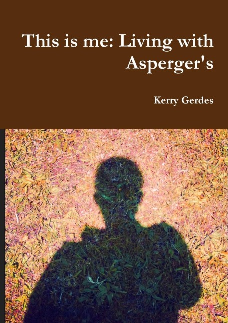 This is me: Living with Aspergers