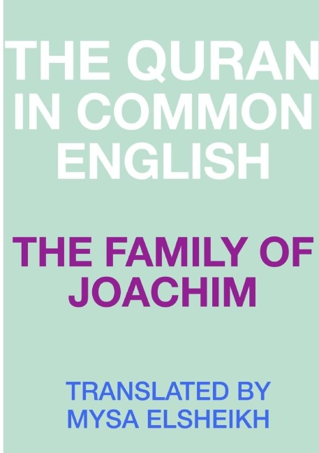 THE FAMILY OF JOACHIM: THE QURAN IN COMMON ENGLISH