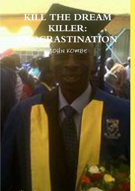 KILL THE DREAM KILLER: PROCRASTINATION
