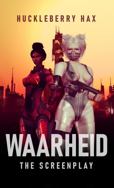 WAARHEID: The Screenplay