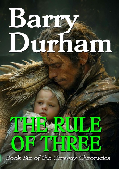 The Rule of Three: Book Six of the Conway Chronicles