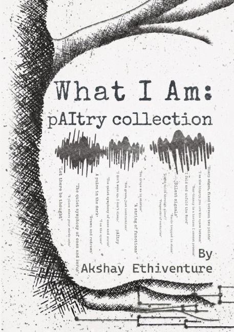 What I Am: : pAItry Anthology
