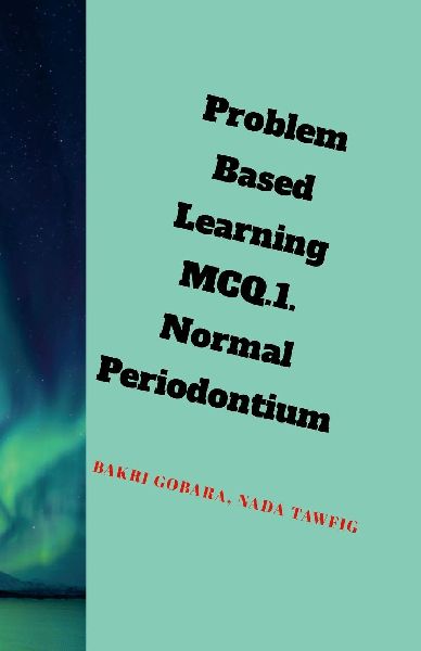 Problem Based Learning .MCQs.: Normal Periodontium.I.