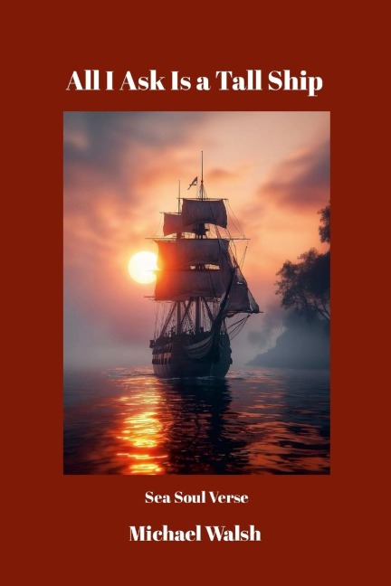 All I Ask Is a Tall Ship: Sea Soul Verse
