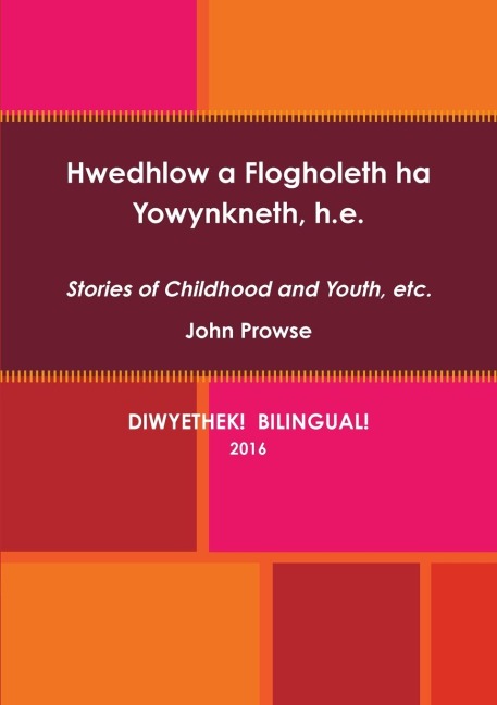 Hwedhlow a Flogholeth ha Yowynkneth, h.e.
