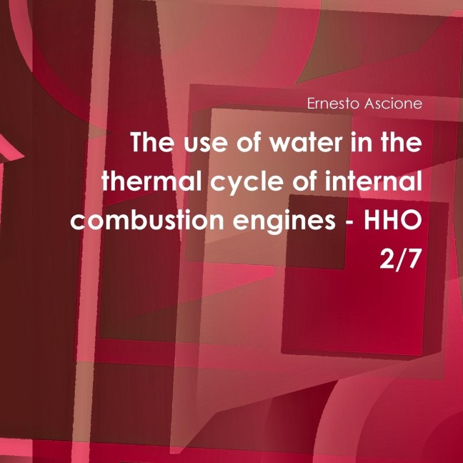 The use of water in the thermal cycle of internal combustion engines - HHO 2/7