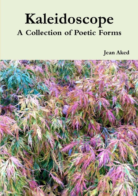 Kaleidoscope: A Collection of Poetic Forms