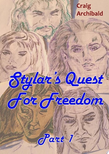 Stylar’s Quest: For Freedom Part 1 For Freedom